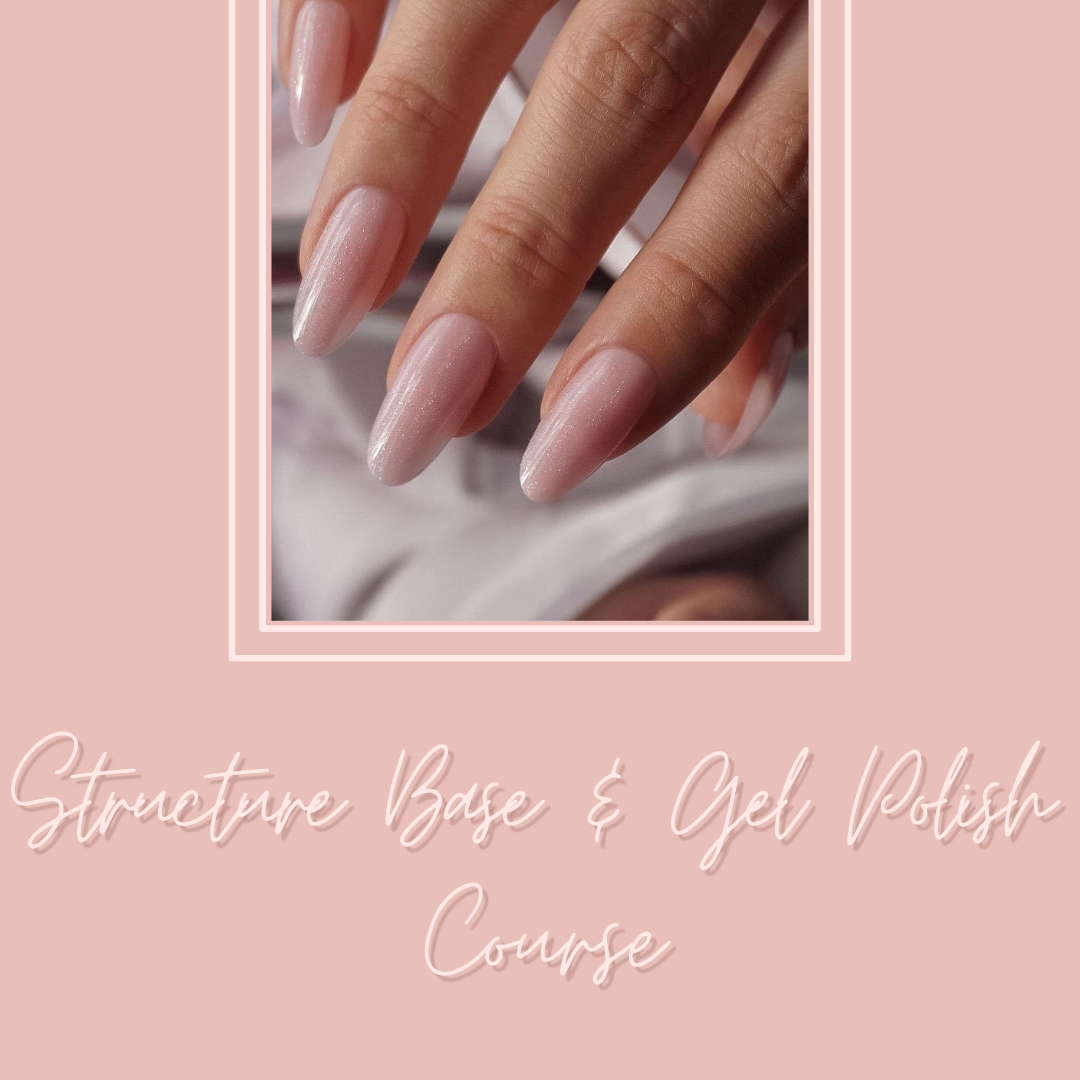 STRUCTURE BASE (BIAB) & GEL POLISH COURSE